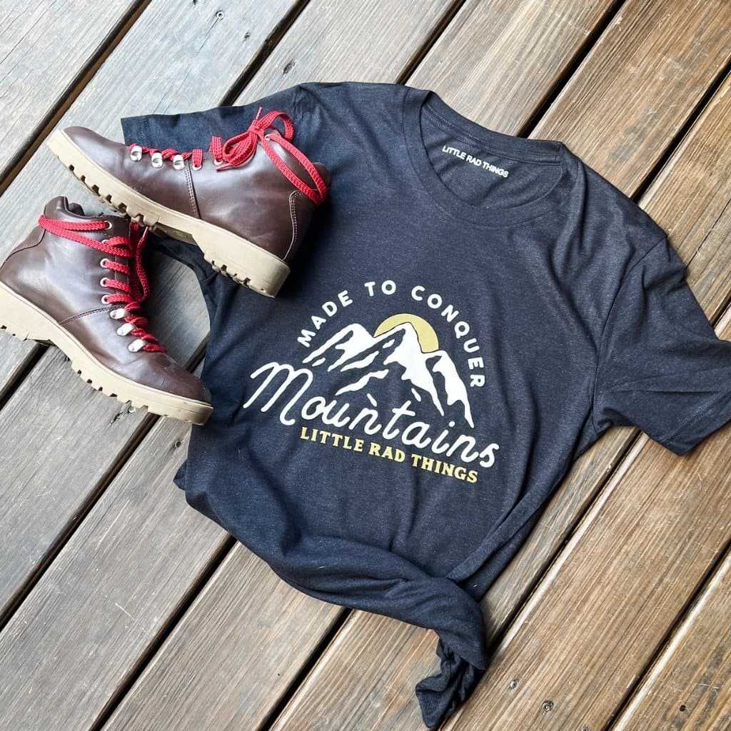 Adult Made To Conquer Mountains Tee - LITTLE RAD THINGS