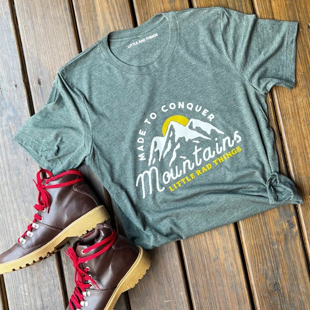 Adult Made To Conquer Mountains Tee - LITTLE RAD THINGS